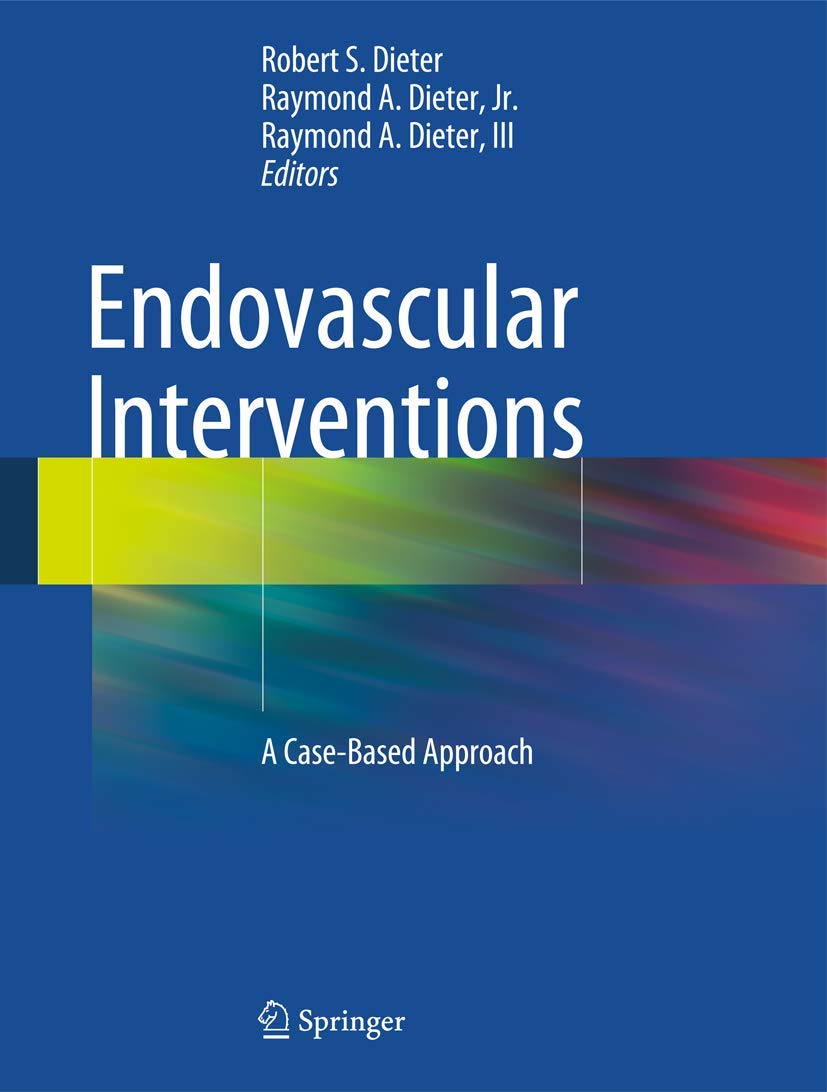 Buy Endovascular Interventions by Robert S. Dieter – Case-Based Vascular Guide — BookShops.in