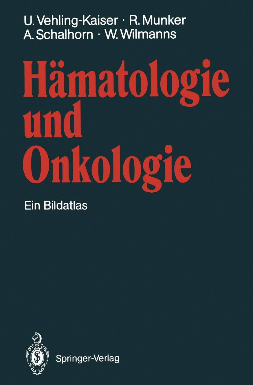 Buy Hämatologie und Onkologie: Ein Bildatlas by U. Vehling-Kaise — BookShops.in