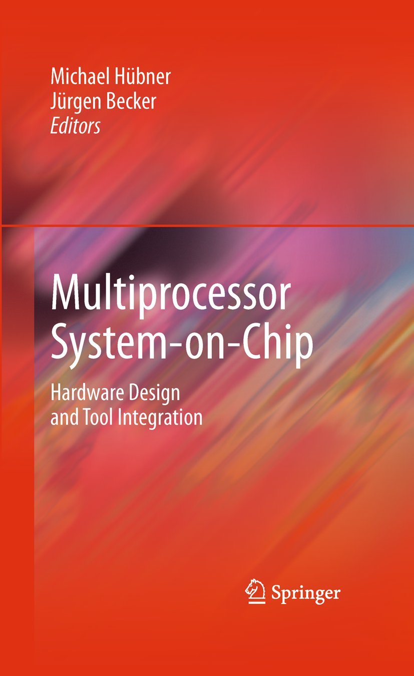 Buy Multiprocessor System-on-Chip: Hardware Design and Tool Integration — BookShops.in