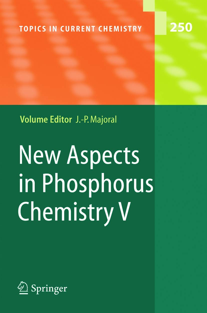 Buy New Aspects in Phosphorus Chemistry V: 250 (Topics in Current Chemistry) — BookShops.in