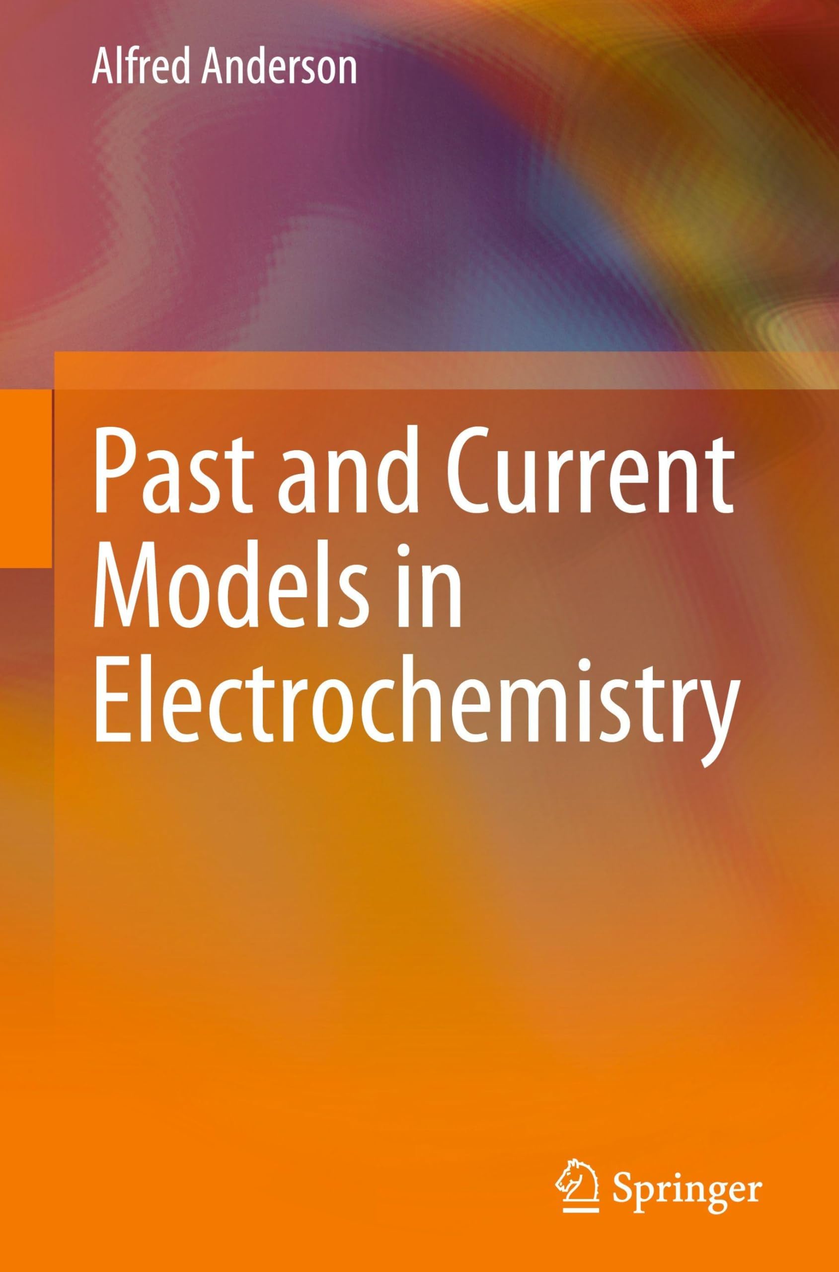 Buy Past and Current Models in Electrochemistry by Alfred Anders — BookShops.in