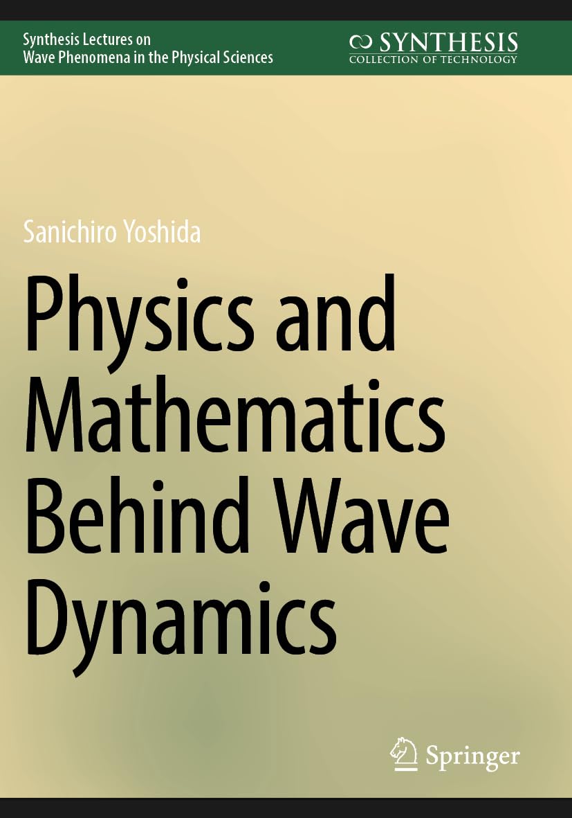 Buy Physics and Mathematics Behind Wave Dynamics by Sanichiro Yo — BookShops.in