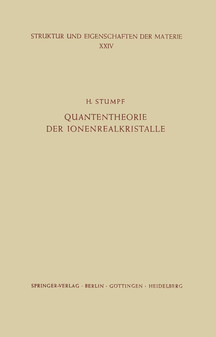 Quantentheorie der Ionenrealkristalle: 24 | by H. Stumpf | Springer-Verlag Berlin and Heidelberg GmbH & Co. K | German | Softcover reprint of the original 1st ed. 1961 Edition