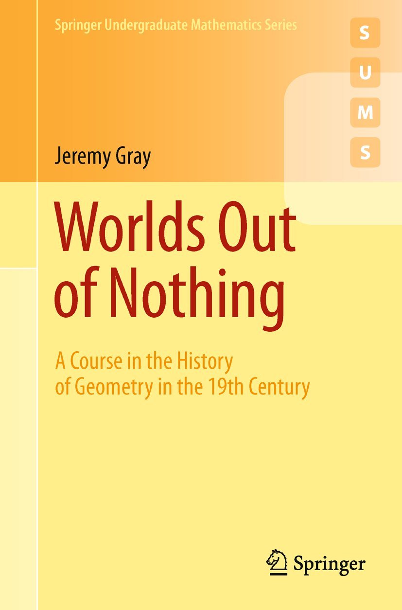Buy Worlds Out of Nothing: Geometry History by Jeremy Gray — BookShops.in
