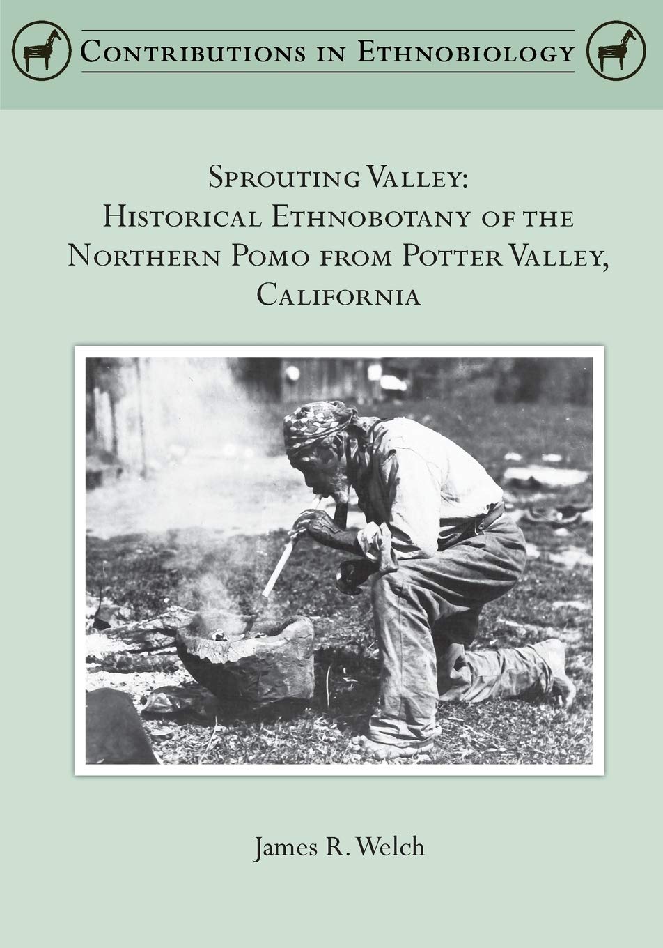 Buy Sprouting Valley: Historical Ethnobotany by James R. Welch — BookShops.in