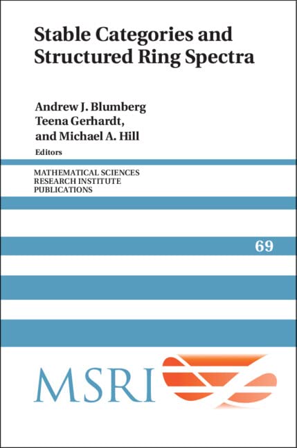 Buy Stable Categories and Structured Ring Spectra: 69 (Mathematical Sciences Research Institute Publications, Series Number 69) — BookShops.in