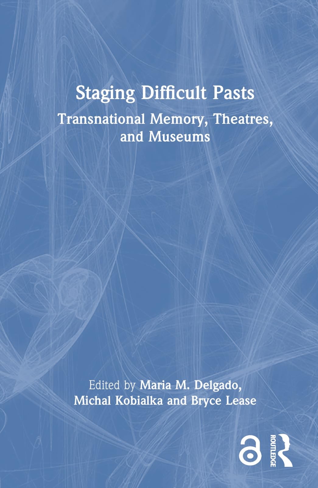 Buy Staging Difficult Pasts (English, Maria M. Delgado | Michal Kobialka | Bryce Lease) — BookShops.in