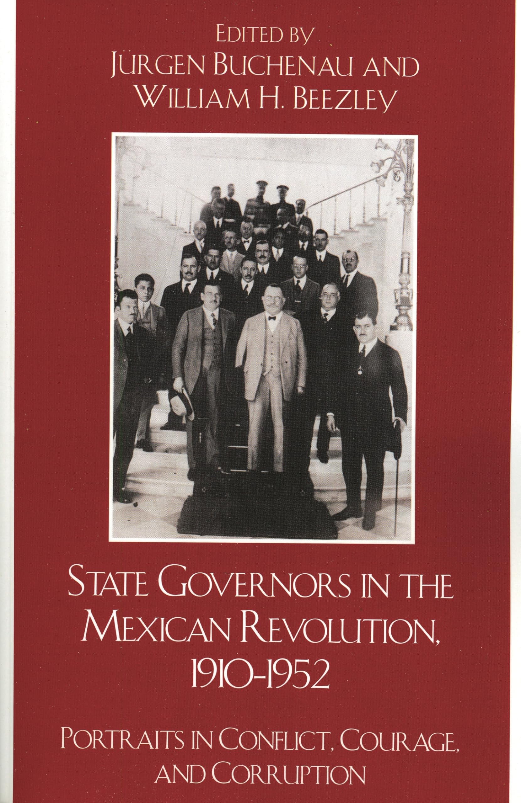 Buy State Governors in the Mexican Revolution, 1910-1952 (English, Jürgen Buchenau | William H. Beezley) — BookShops.in