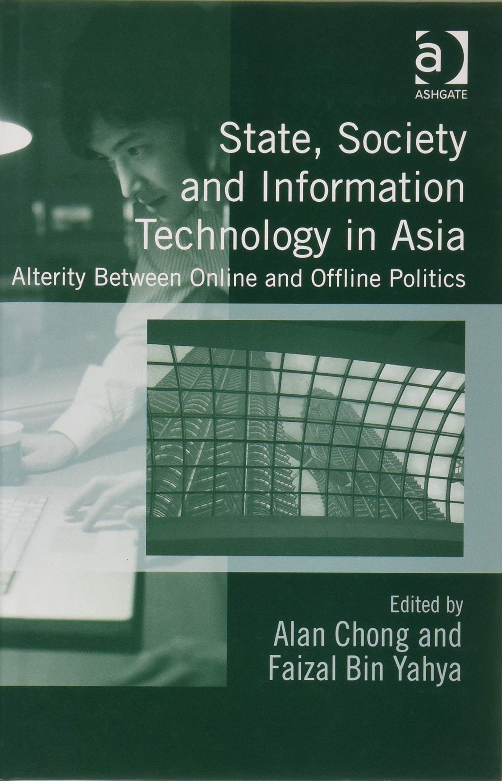 Buy State, Society and Information Technology in Asia (English, Alan Chong | Faizal Bin Yahya) — BookShops.in