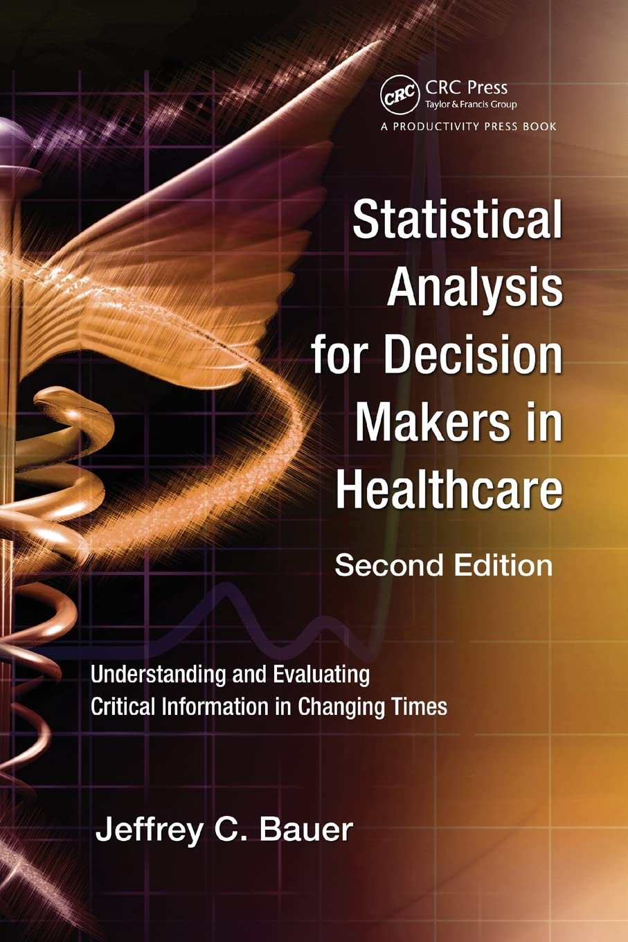 Buy Statistical Analysis for Decision Makers by Jeffrey C. Bauer — BookShops.in