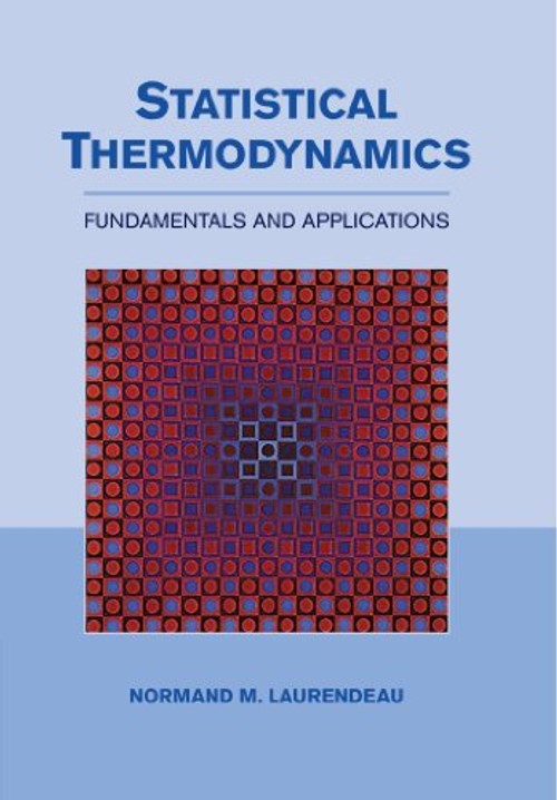 Statistical Thermodynamics: Fundamentals and Applications – Normand Laurendeau view 2