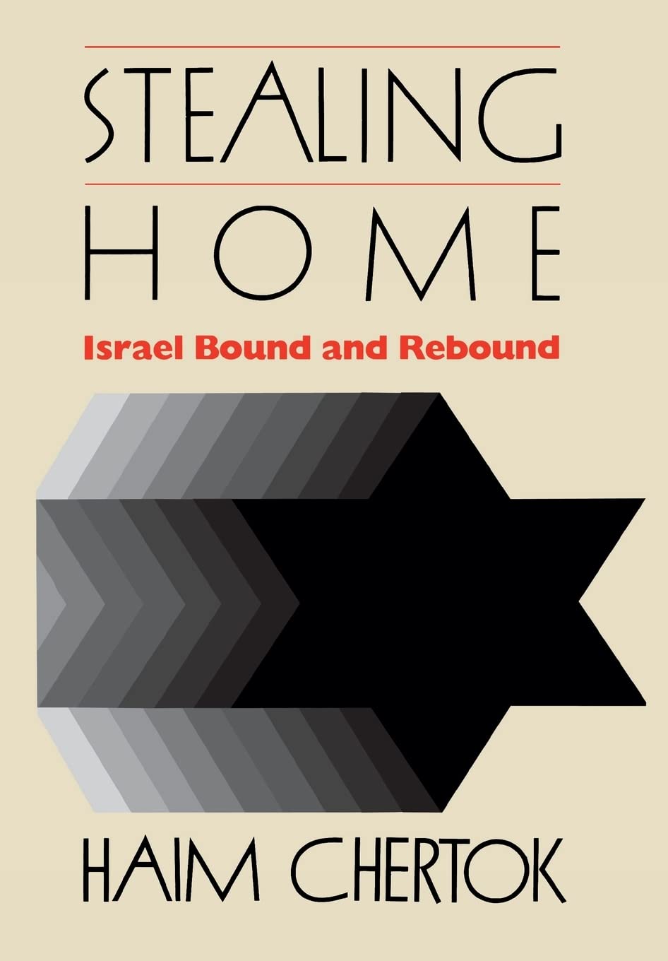 Buy Stealing Home: Israel Bound and Rebound by Haim Chertok — BookShops.in