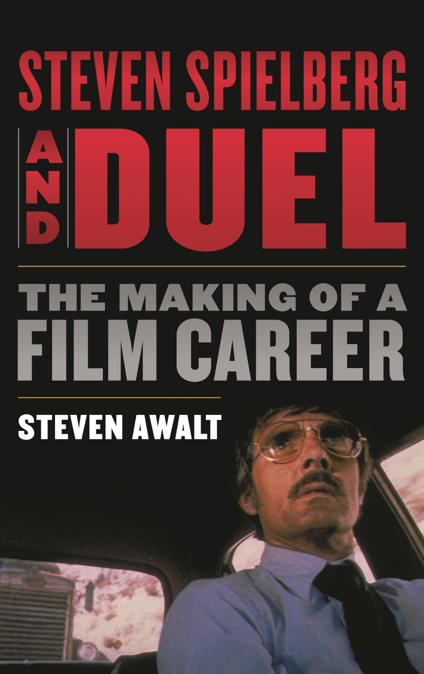 Buy Steven Spielberg and Duel (English, Steven Awalt) — BookShops.in