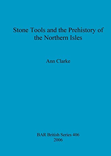 Stone Tools and the Prehistory of the Northern Isles: 406 (British Archaeological Reports British Series) view 2