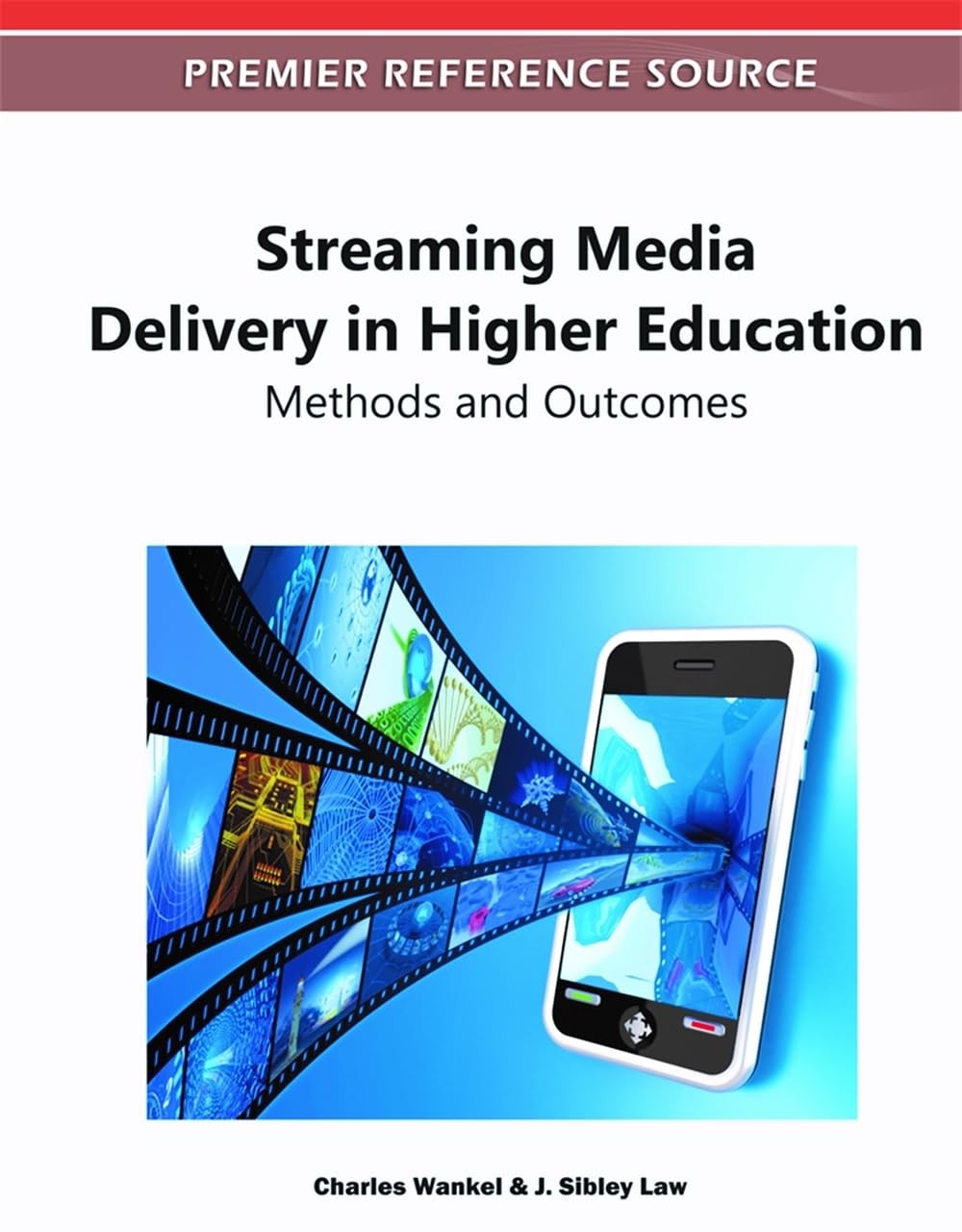 Buy Streaming Media Delivery in Higher Education (English, Charles Wankel | J. Sibley Law) — BookShops.in