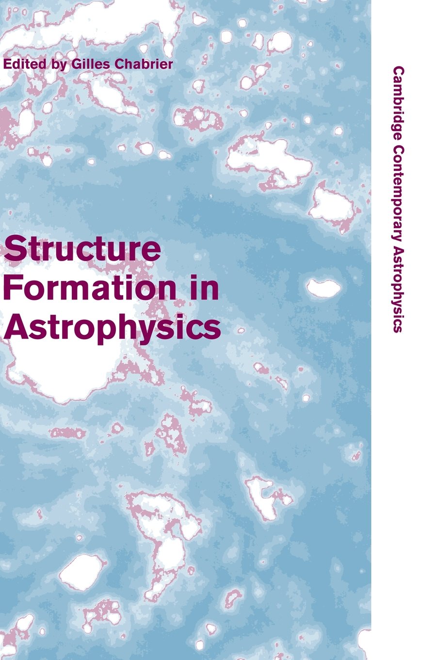 Buy Structure Formation in Astrophysics by Gilles Chabrier — BookShops.in