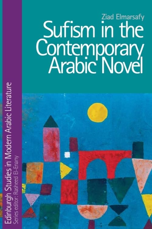 Buy Sufism in the Contemporary Arabic Novel by Ziad Elmarsafy — BookShops.in