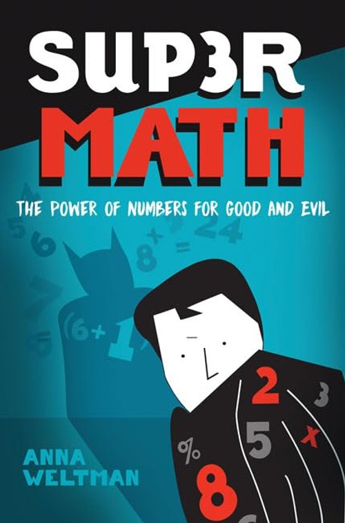 Buy Supermath: The Power of Numbers for Good and Evil by Anna Weltman – Mathematics & Society — BookShops.in