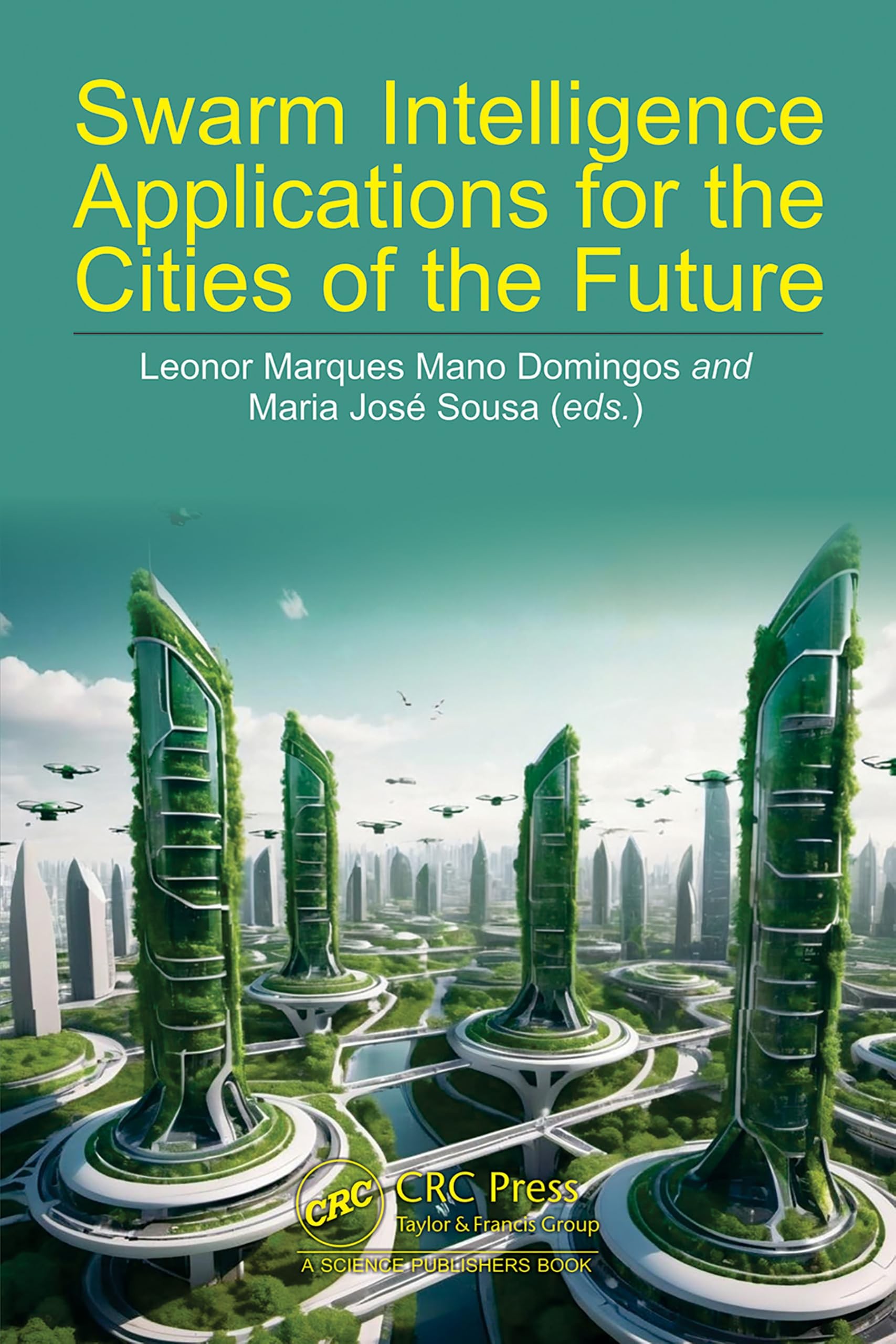 Buy Swarm Intelligence Applications for the Cities of the Future (English, Leonor Marques Mano Domingos | Maria José Sousa) — BookShops.in