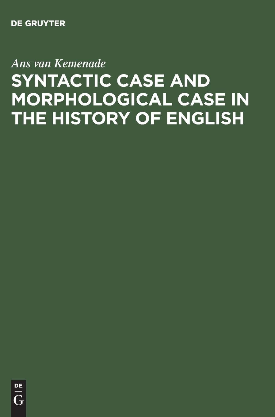Buy Syntactic Case and Morphological Case in the History of English (English, Ans Van Kemenade) — BookShops.in