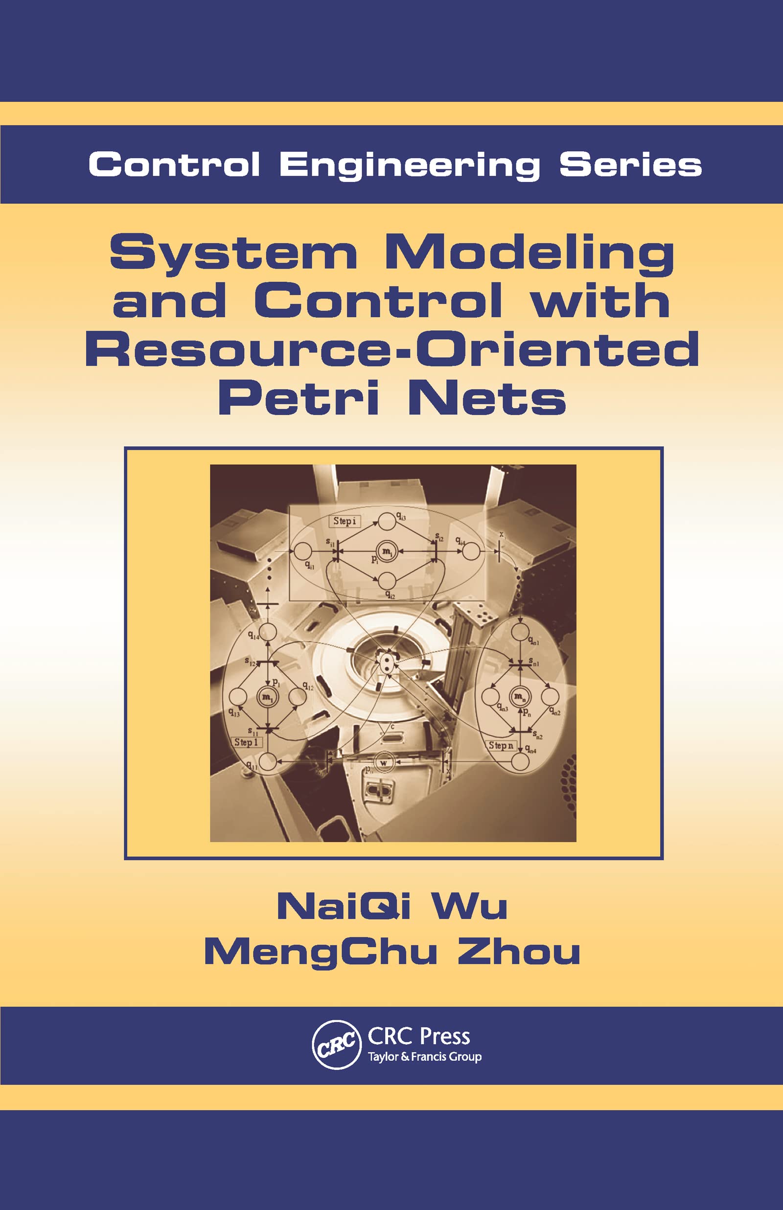 Buy System Modeling and Control With Resource-Oriented Petri Nets: Automation and Control Engineering: 35 — BookShops.in
