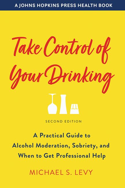 Buy Take Control of Your Drinking by Michael S. Levy – Alcohol Moderation & Sobriety Guide — BookShops.in