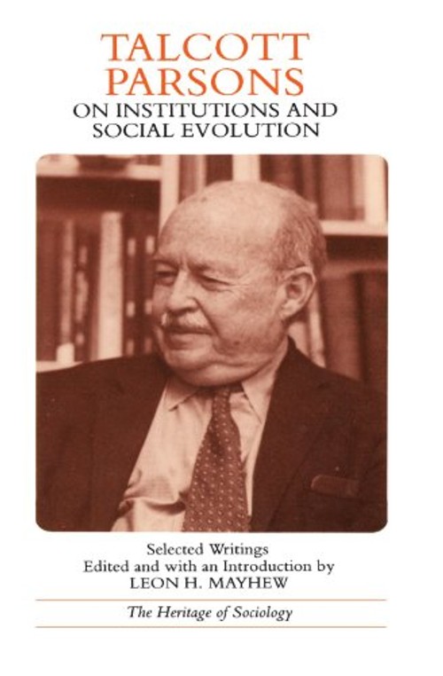 Talcott Parsons on Institutions and Social Evolution – University of Chicago Press view 2
