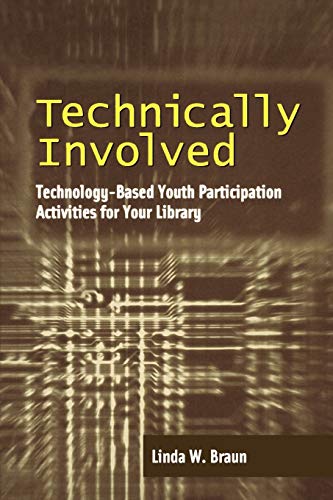 Technically Involved: Technology-Based Youth Participation Activities for Your Library view 2
