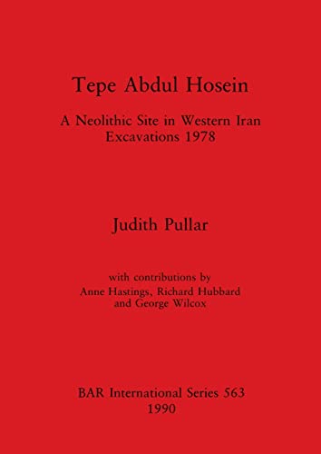 Tepe Abdul Hosein: A Neolithic Site in Western Iran Excavations 1978: 563 (British Archaeological Reports International Series) view 2