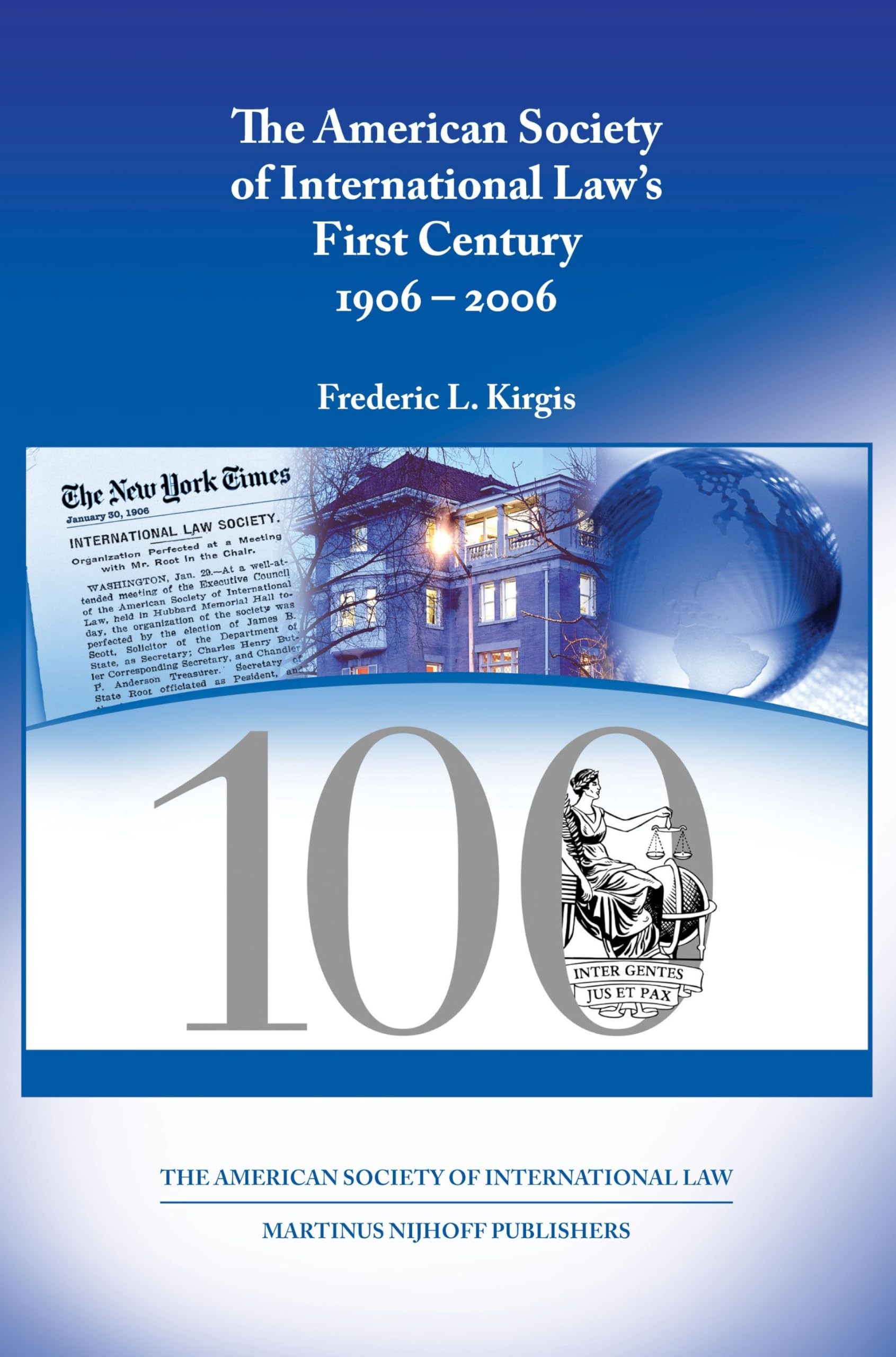 Buy The American Society of International Law's First Century, 1906-2006 (English, Frederic L. Kirgis) — BookShops.in