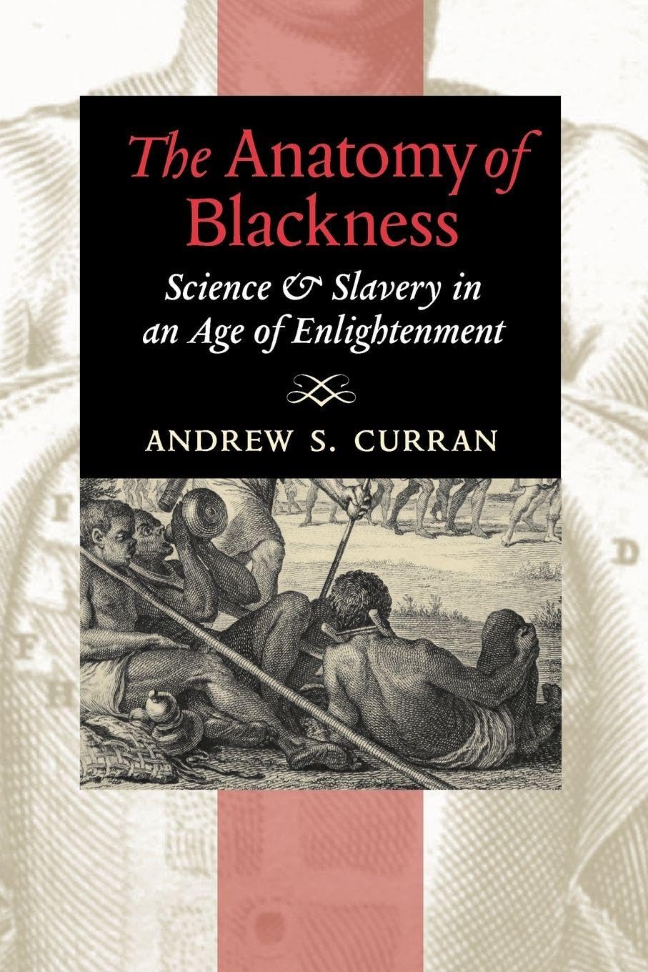 Buy The Anatomy of Blackness by Andrew S. Curran — BookShops.in