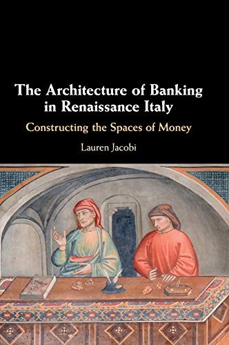 The Architecture of Banking in Renaissance Italy (English, Lauren Jacobi) view 2
