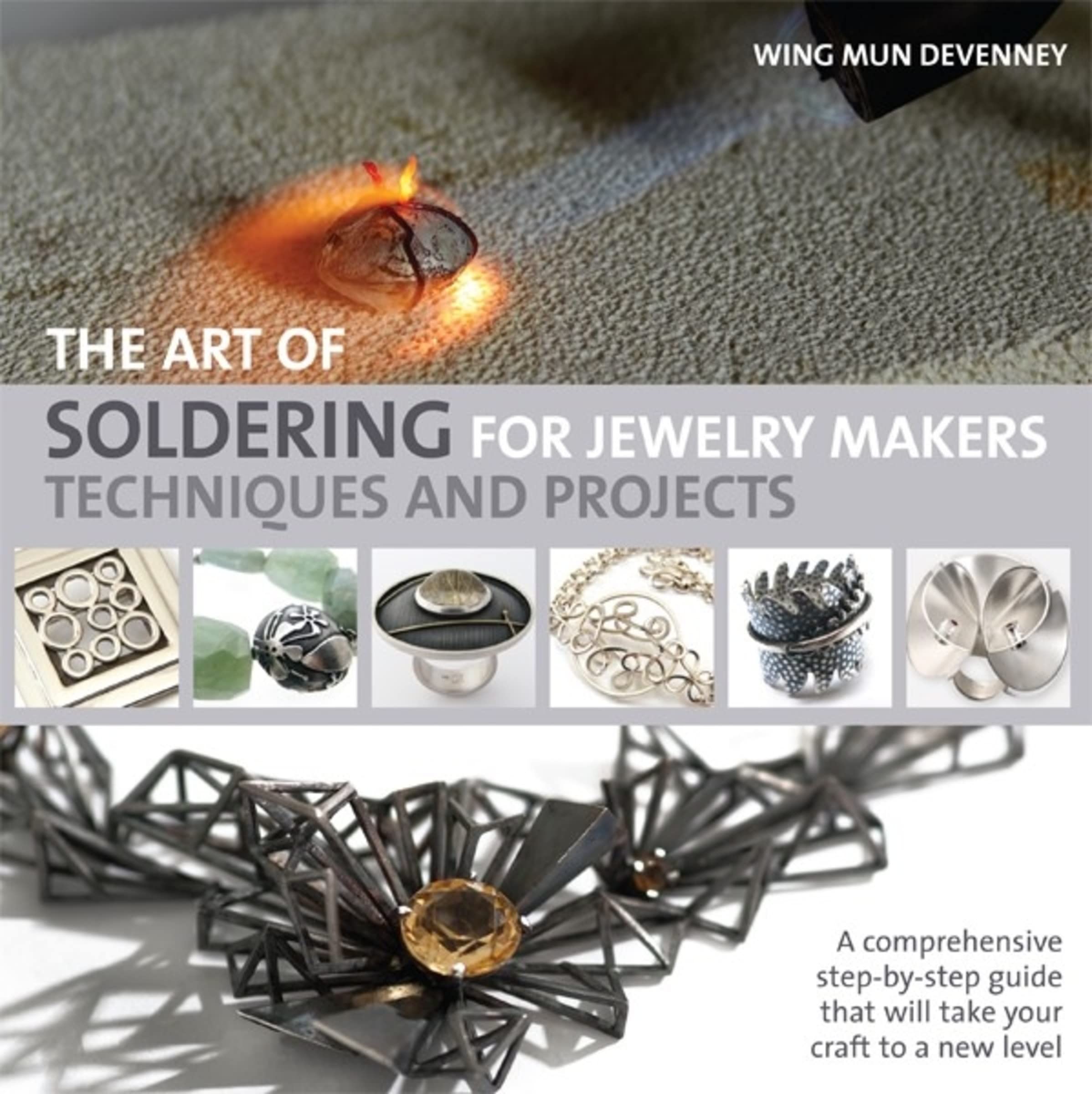 Buy The Art of Soldering for Jewelry Makers by Wing Mun Devenney — BookShops.in