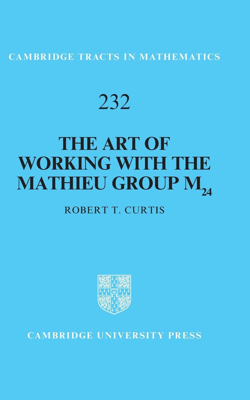 Buy The Art of Working With the Mathieu Group M24: 232 (Cambridge Tracts in Mathematics, 232) — BookShops.in