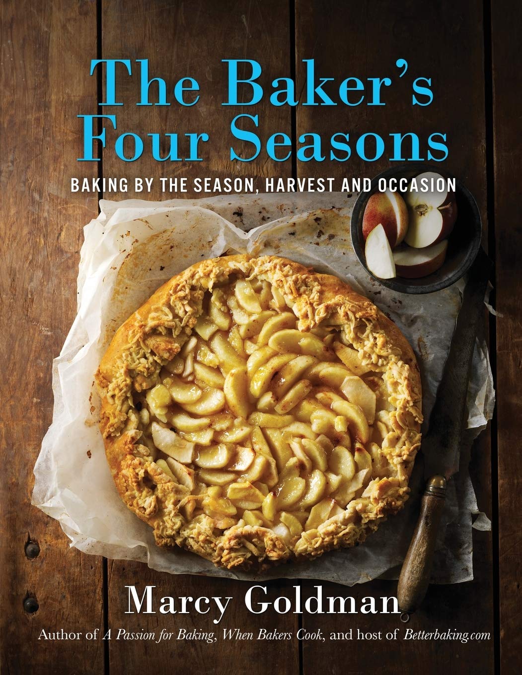 Buy The Baker's Four Seasons: Baking by the Season, Harvest and — BookShops.in