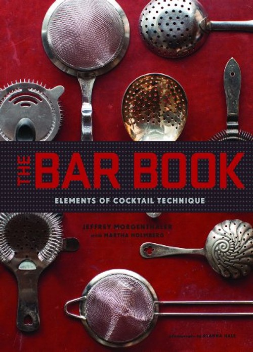 The Bar Book: Elements Of Cocktail Technique - Cocktail Technique Guide view 2