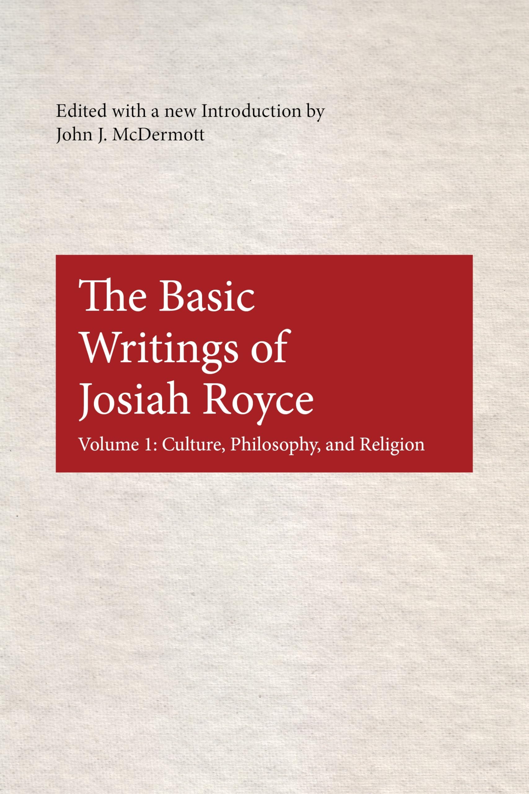 Buy The Basic Writings of Josiah Royce by John J. McDermott — BookShops.in