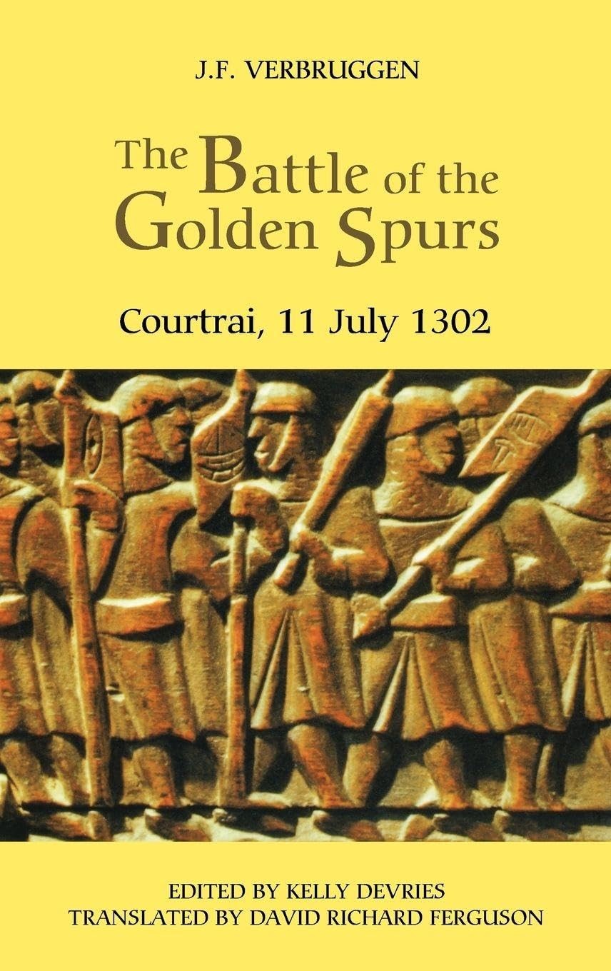 Buy The Battle of the Golden Spurs (Courtrai, 11 July 1302) (English, J. F. Verbruggen | Kelly DeVries | David Richard Ferguson) — BookShops.in