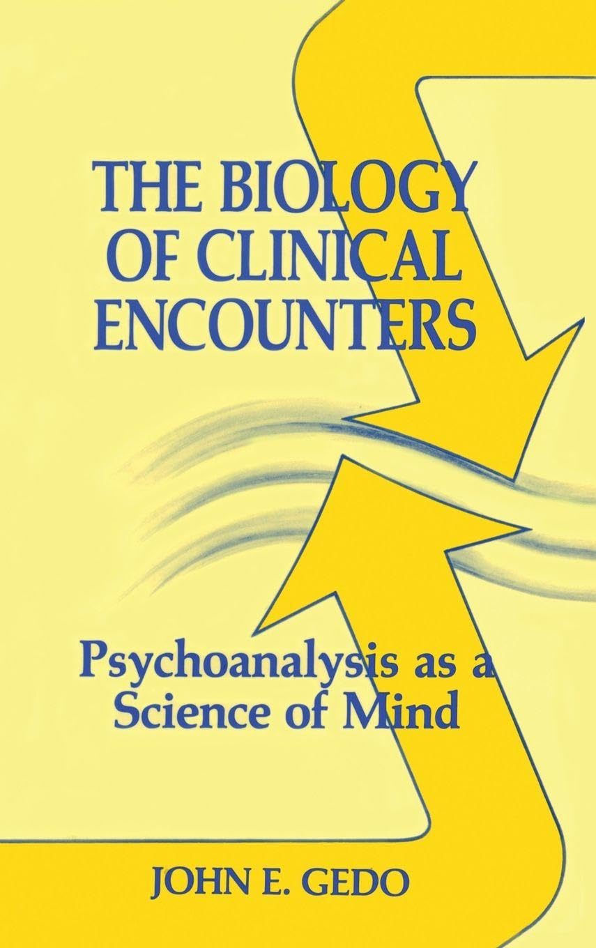 Buy The Biology of Clinical Encounters: Psychoanalysis As a Scie — BookShops.in