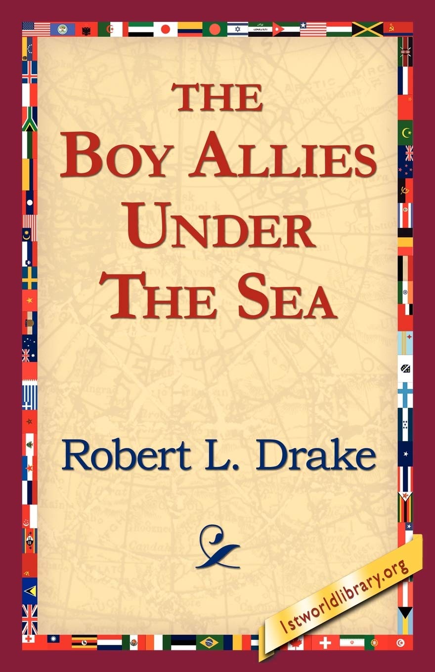 Buy The Boy Allies Under the Sea by Robert L. Drake | 1stworld L — BookShops.in