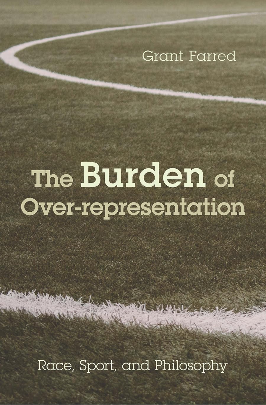 Buy The Burden of Over-representation by Grant Farred — BookShops.in