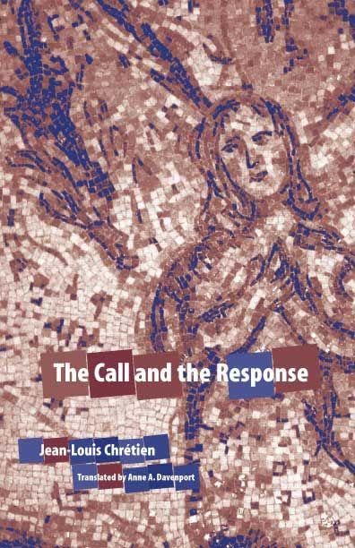 The Call and the Response: 33 | by Jean-Louis Chretien | Anne A. Davenport | Fordham Univ Pr | English