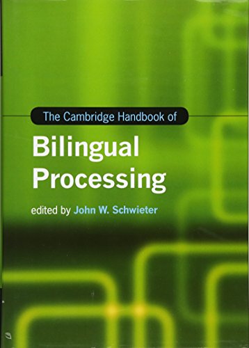 The Cambridge Handbook of Bilingual Processing (Cambridge Handbooks in Language and Linguistics) view 2