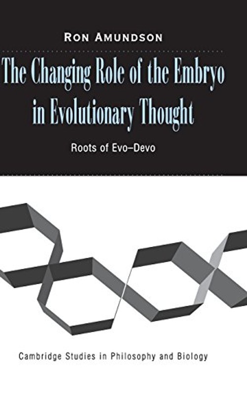 The Changing Role of the Embryo in Evolutionary Thought: Roots of Evo-Devo view 2
