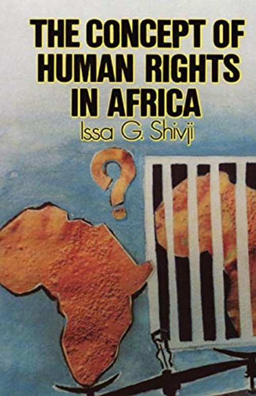 The Concept of Human Rights in Africa – Issa G. Shivji view 2