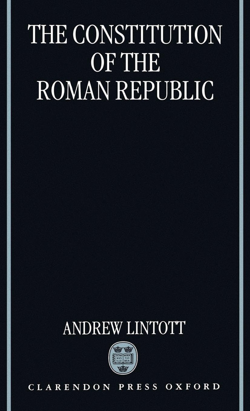 The Constitution of the Roman Republic | by Andrew William Lintott | A. W. Lintott | Clarendon Pr | English | 1st Edition