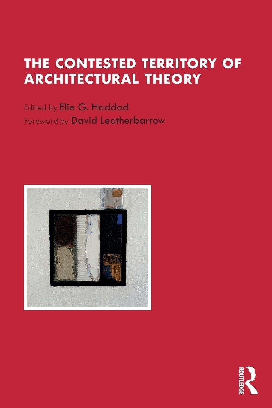 Buy The Contested Territory of Architectural Theory (English, Elie G. Haddad) — BookShops.in