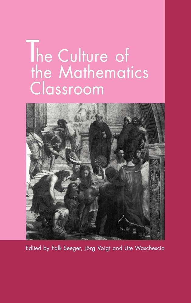 Buy The Culture of the Mathematics Classroom by Falk Seeger — BookShops.in