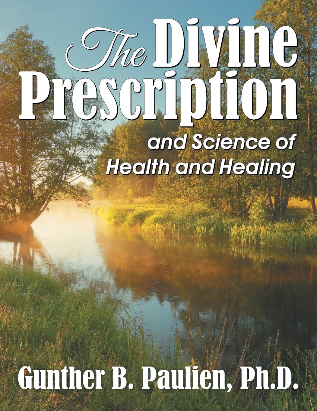 Buy The Divine Prescription: and Science of Health and Healing — BookShops.in