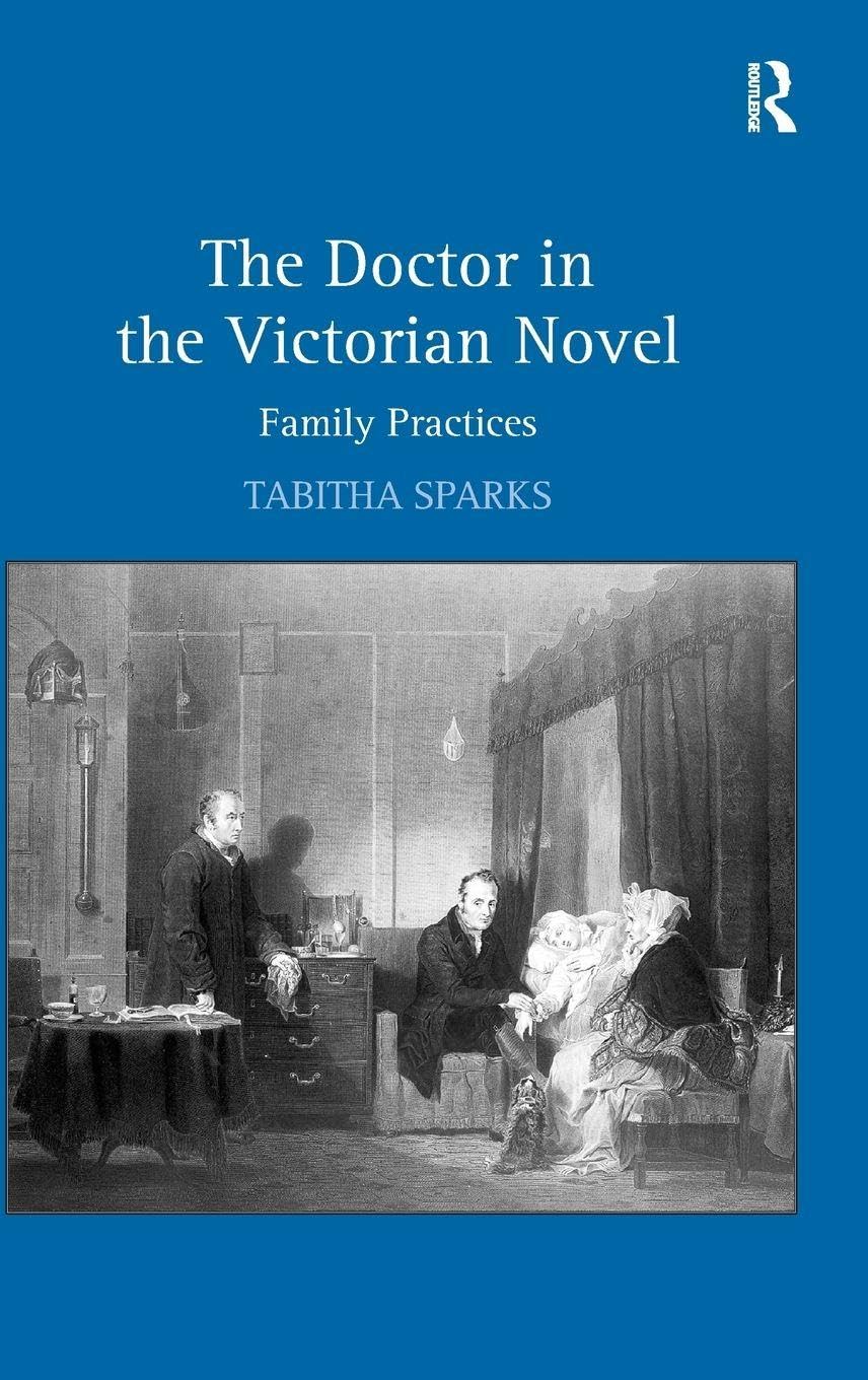 Buy The Doctor in the Victorian Novel: Family Practices by Tabit — BookShops.in